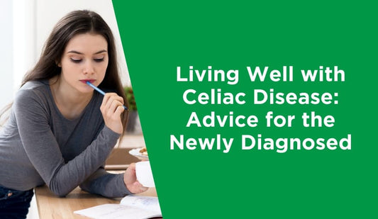 Living Well with Celiac Disease - Advice for Newly Diagnosed